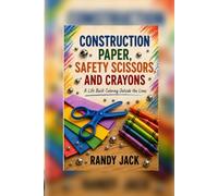 Construction Paper, Safety Scissors, and Crayons
