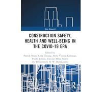 Construction Safety, Health and Well-being in the COVID-19 era