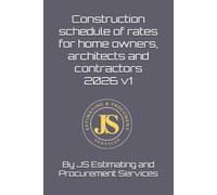 Construction schedule of rates for home owners, architects and contractors (2026 V1): Builders price list for extensions, new builds and refurbishments (2026 V1)