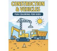 Construction Site Coloring Book for Kids: Trucks, Diggers & Big Machines - Fun Coloring for Toddlers Ages 2-6