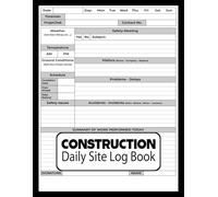 Construction Site Daily Log: Job Site Project Management Report, Contractor Log Book, Record Workforce, Schedules, Tasks, Daily Activities 8,5 x 11