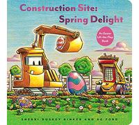 Construction Site: Spring Delight: An Easter Lift-The-Flap Book (Goodnight, Goodnight, Construc)