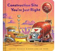 Construction Site You're Just Right: A Valentine Lift-the-flap Book