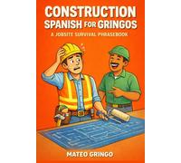 Construction Spanish for Gringos: A Jobsite Survival Phrasebook