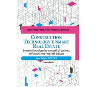 Construction technology e smart real estate. Soluzioni tecnologiche e mode...