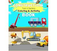 Construction Tools & Machines Coloring & Activity Book: An Easy and Fun Coloring Pages of Construction Tools and Heavy Machines Building Vehicles to ... in Children Toddlers and Early Learners