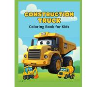 CONSTRUCTION TRUCK: Coloring Book for Kids