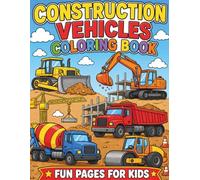 Construction Truck Coloring Book for Kids Ages 3-8: 30 Fun and Easy Coloring Pages Featuring Bulldozers, Excavators, Dump Trucks, Cranes, Cement Mixers, Forklifts, and More