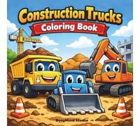 Construction Trucks Coloring Book for Kids Ages 3-5: Easy and Fun Large Dump Trucks, Bulldozers, Excavators & More - Simple Bold Designs for Toddlers and Preschool Kids