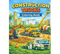 Construction Trucks Coloring Book for Kids: Big Machines and Busy Worksites