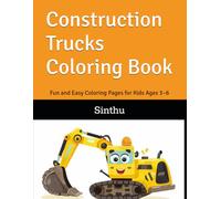 Construction Trucks Coloring Book: Fun and Easy Coloring Pages for Kids Ages 3-6