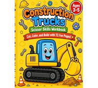Construction Trucks Scissor Skills Workbook for Kids Ages 3-5: 72 Fun Cut & Color Activity Pages with Excavators, Dump Trucks, Bulldozers & Cranes | Preschool Fine Motor Skills Practice