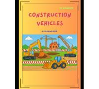 Construction Vehicle - Coloring Book: Coloring Construction Vehicle. For Kids 3-12 years, with large Designs