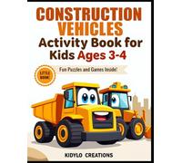 Construction Vehicles Activity Book for Kids Ages 3-4: Mazes, Matching, Counting and Fun Preschool Games