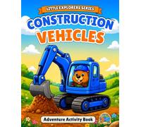 Construction Vehicles: Activity Book for Kids Ages 3-5 | 60 Pages, Big Vehicles, Easy Mazes, Tracing, Spot the Difference & Questions