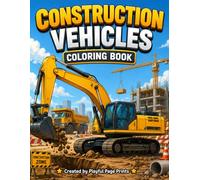 Construction Vehicles Coloring Book for Kids: 30 Fun Construction Machines to Color