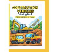 Construction Vehicles Coloring Book for Kids Ages 3-6: 30 Fun and Easy Construction Trucks Coloring Pages for Toddlers and Preschool Boys