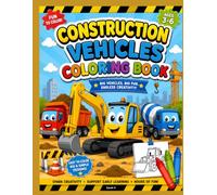 Construction Vehicles Coloring Book for Kids Ages 3-6: Fun and Easy Excavators, Dump Trucks, Bulldozers, Cranes, Asphalt Pavers, Cement Mixers, and More for Toddlers and Preschoolers