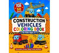 Construction Vehicles Coloring Book for Kids Ages 3-7: Fun and Easy Coloring Pages with Dump Trucks, Excavators, Bulldozers, and Cranes for Boys and Girls