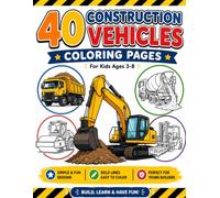 Construction Vehicles Coloring Book for Kids Ages 3-8: 40 Simple & Fun Construction Trucks and Heavy Equipment Coloring Pages | Easy Bold Designs ... Cranes, Forklifts, Cement Mixers & More