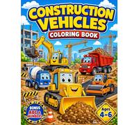 Construction Vehicles Coloring Book for Kids Ages 4-6 with BONUS ABC Alphabet & Numbers: Fun Excavators, Bulldozers, Dump Trucks and Construction ... Tracing and Number Learning Activities