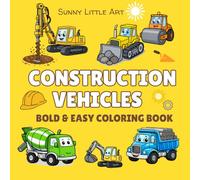 Construction Vehicles Coloring Book for Kids: Fun and Easy Trucks, Diggers, Bulldozers, and Big Machines. 45 Bold and Simple Designs for Kids.