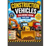 Construction Vehicles Coloring Book for Kids: Trucks, Bulldozers, Excavators & More | Fun Coloring & Activity Book