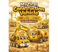 Construction Vehicles Coloring Book: Fun and easy coloring pages for ages 4-8