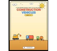 Construction Vehicles Coloring Book: Fun JCB, Tractor, Excavator, Road Roller, Bulldozer & Dump Truck Coloring Book for Kids Ages 3-5