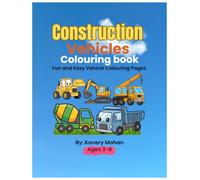 Construction Vehicles Colouring Book: Fun and Easy Vehicle Colouring Pages
