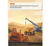 Construction Vehicles Preschool Tracing and Activity Workbook: Original Pencil Control, Mazes, Matching, Counting, and Cut-Line Practice for Ages 3-5