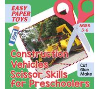 Construction Vehicles Scissor Skills for Preschoolers: Cut and Paste Construction Truck Puzzle Activities for Ages 3-6 • Fine Motor Skills with ... Dump Trucks, Backhoes, Cranes and Loaders