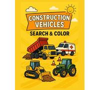 Construction Vehicles: Search & Color: A Building Adventure!
