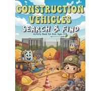 Construction Vehicles Search & Find: Activity Book for Kids Ages 3-8