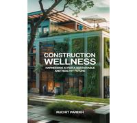 Construction Wellness: Harnessing AI for a Sustainable and Healthy Future