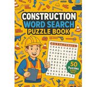 Construction Word Search: 50 Word Searches about construction, building, tools, and more | Puzzles for Workers and Fans of Heavy Machinery | 8.5 x 11 inches, 101 pages