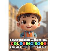 Construction Worker Boy Coloring For Kid Book Age 3-8: bold and easy of 51 High Quality Construction Worker Boy coloring pages