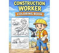 Construction Worker Coloring Book: A Construction Worker Coloring Fun