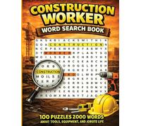 Construction Worker Word Search: 100 Puzzles About Tools, Equipment, And Job Site Life