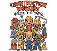 Construction Workers Coloring Book for Kids | Educational Coloring Book for Kids: Cute Cartoon Mason, Carpenter, Electrician, Plumber & More | Community Helpers Coloring Book for Ages 3-12