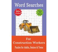 Construction Workers Word Search Puzzle Book: Word Searches with Easy to Read Print for Construction workers, Heavy Equipment operators , and More ... for Vacations, Holidays and Free Times