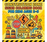 Construction Zone Signs Coloring Book for Kids Ages 3-5: An Educational Geometric Adventure Exploring Highway Safety, Roadwork Warnings, and ... Build Fine Motor Skills and Shape Recognition