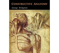 Constructive anatomy - George B. Bridgman