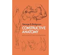 Constructive Anatomy: With Almost 500 Illustrations