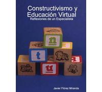 Constructivismo y Educación Virtual: Reflexiones de un Especialista