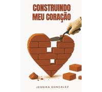 Construindo Meu Coração