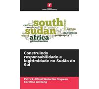 Construindo responsabilidade e legitimidade no Sudão do Sul
