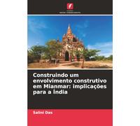 Construindo um envolvimento construtivo em Mianmar: implicações para a Índia