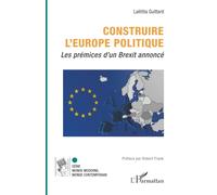 Construire l’Europe politique: Les prémices d’un Brexit annoncé