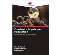 Construire la paix par l'éducation: Des politiques pour un avenir résilient